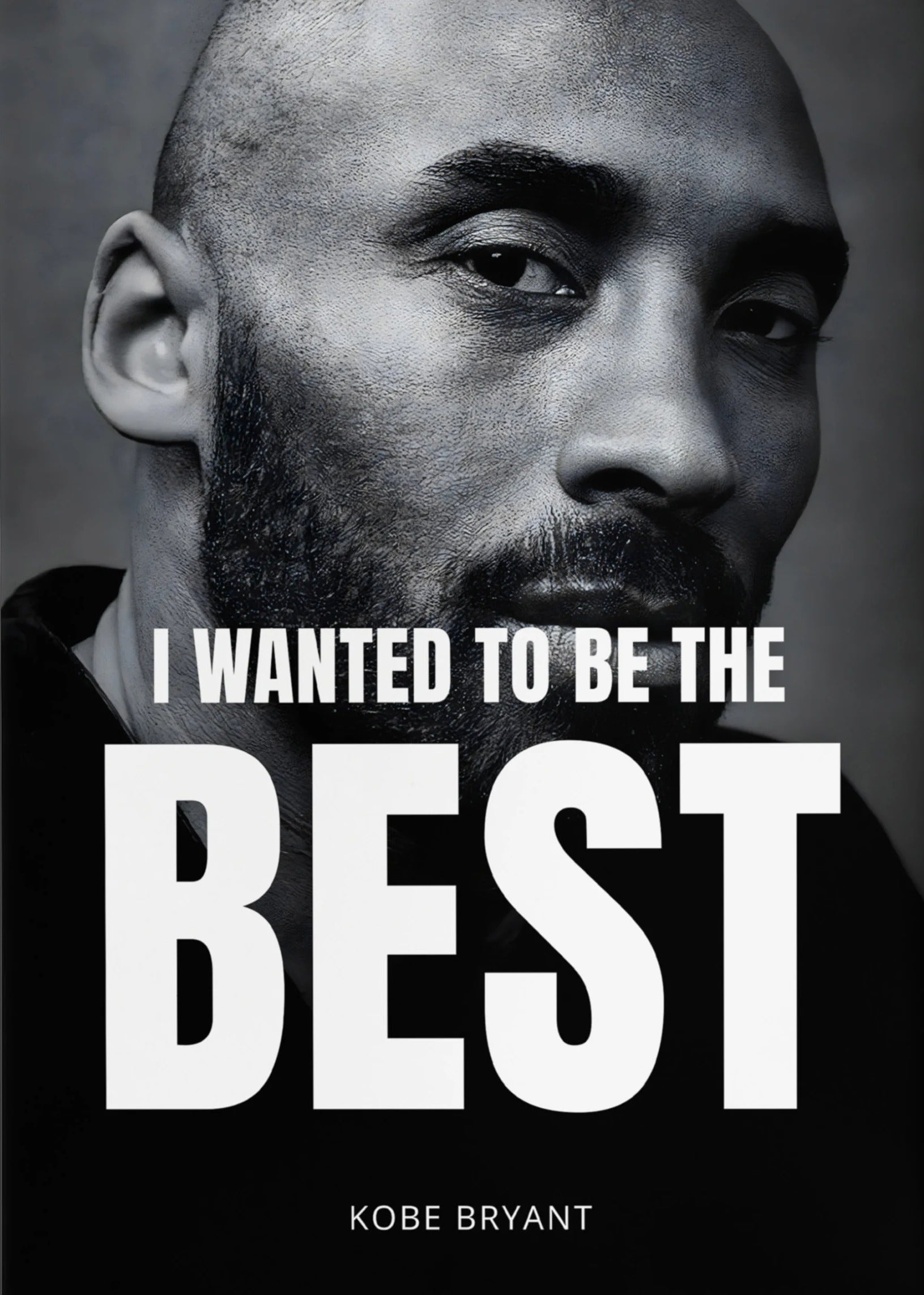 I Wanted to Be the Best" – Motivationsposter i Svartvitt
